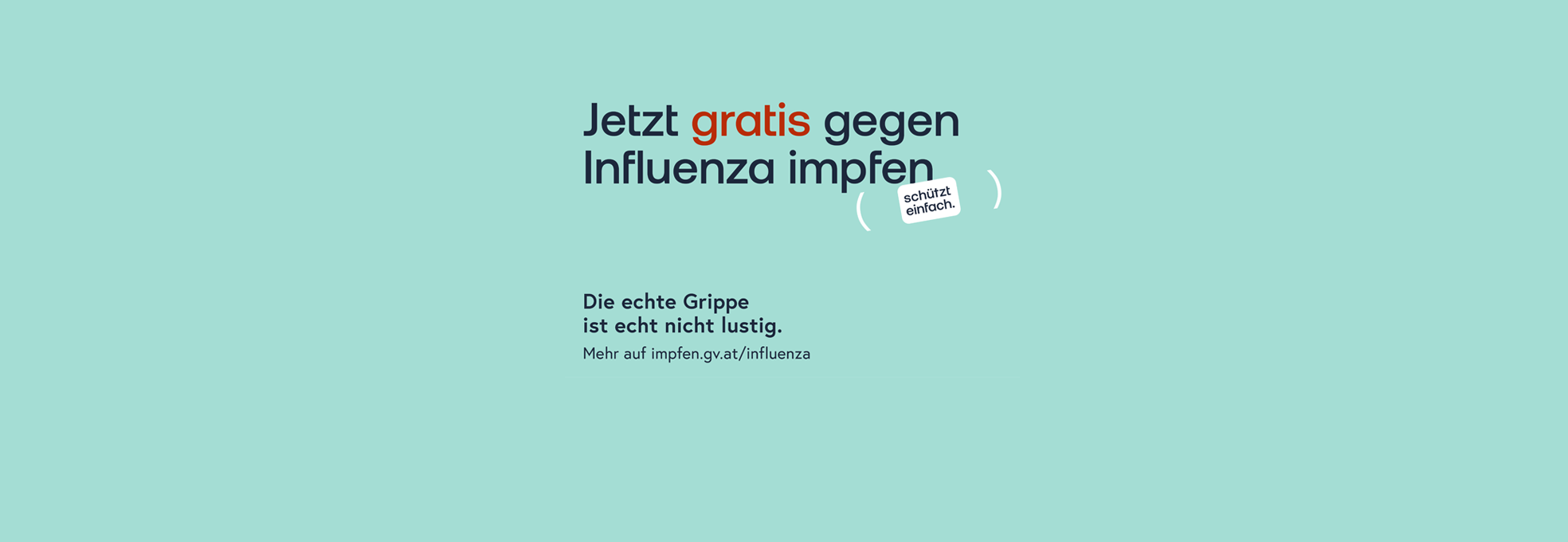 Jetzt gegen Influenza impfen schützt einfach. Die echte Grippe ist echt nicht lustig. Mehr auf impfen.gv.at/influenza